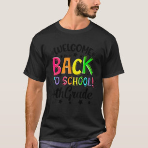 Welcome Back To School 4th Grade  Back To School T-Shirt