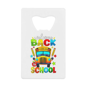 Welcome Back to School Bus 1st Day of School Teach Credit Card Bottle Opener