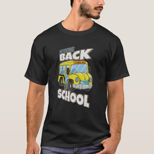 Welcome Back To School Bus Driver 1 T-Shirt (Front)