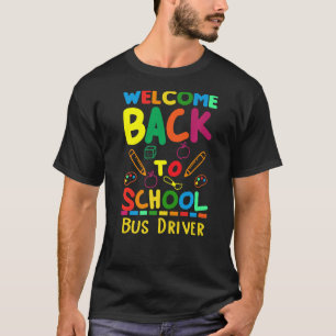 Welcome Back To School Bus Driver T-Shirt