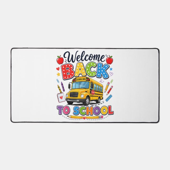 Welcome Back to School Bus Driver Tees First Day o Desk Mat (Front)
