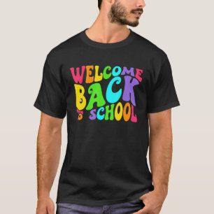 Welcome Back To School  Colourful First Day Of Sch T-Shirt