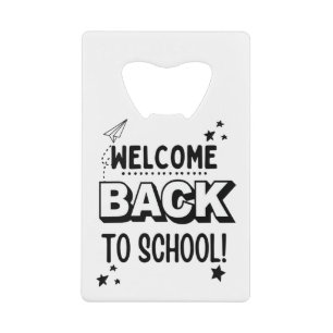 Welcome Back to school! Credit Card Bottle Opener
