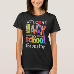 Welcome Back To School Educator First Day Of Schoo T-Shirt