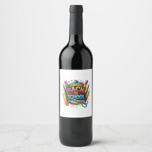 Welcome Back To School First Day of School Teacher Wine Label