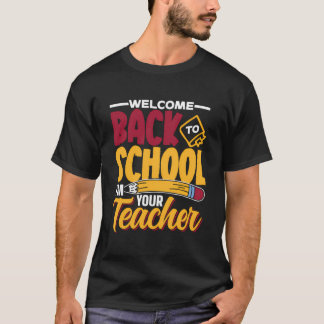 Welcome Back To School I'M Your Teacher Cute Teach T-Shirt