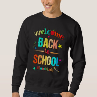 Welcome Back To School Lunch Lady Sweatshirt