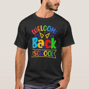 Welcome Back To School Teacher Or Student Fun Firs T-Shirt