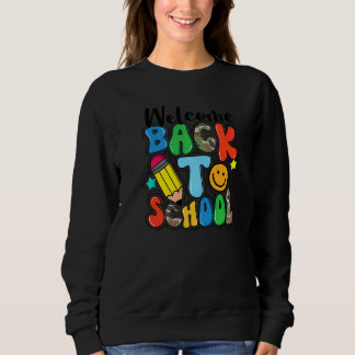 Welcome Back To School Teacher Student Cute Smilin Sweatshirt