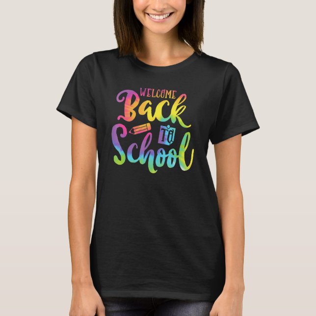 Welcome Back To School Teachers Students First Day T-Shirt (Front)