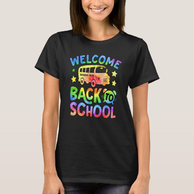 Welcome Back To School Teachers Students First Day T-Shirt (Front)