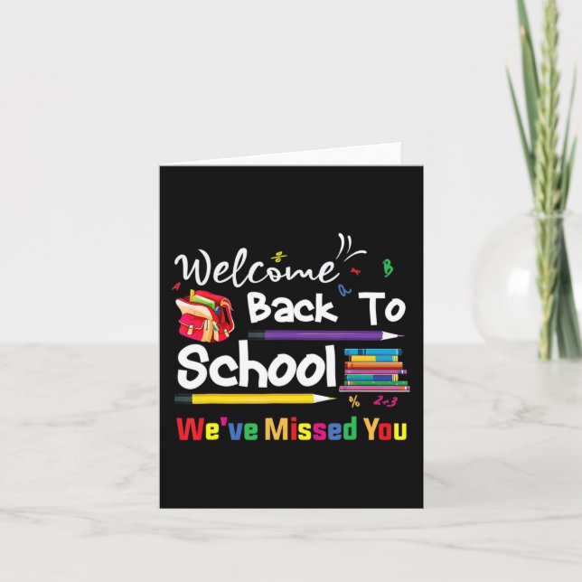 Welcome Back To School We've Missed You School Cha Card (Front)