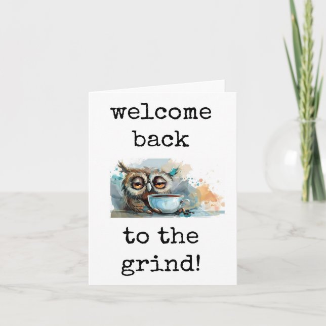 Welcome Back to the Grind, Funny Coffee Card (Front)