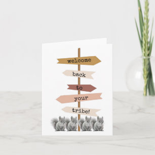 Welcome Back to Your Tribe, Cute Card