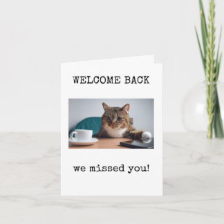 Welcome Back, We Missed You, Cute, Cat Lover Card