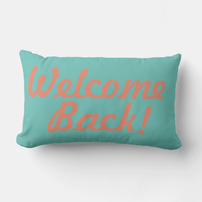 Welcome back/we missed you script saying lumbar pillow (Front)