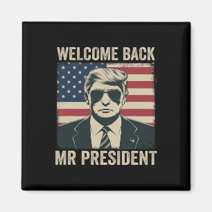 Welcome Byck Mr President Donald Trump Victory 1  Magnet
