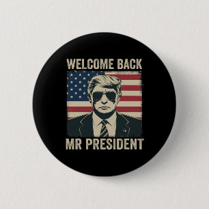 Welcome Byck Mr President Donald Trump Victory 2 Inch Round Button