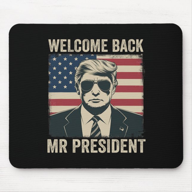 Welcome Byck Mr President Donald Trump Victory  Mouse Pad (Front)