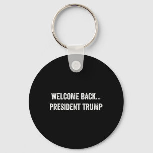 Welcome Byck... President Trump Us Election 2025 R Keychain