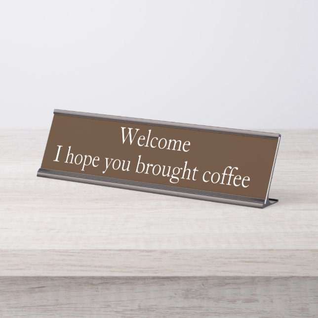 Welcome Coffee Lover Funny Office gift Desk Name Plate (Front)