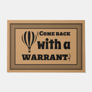 Welcome Door Mat COME BACK with a WARRANT