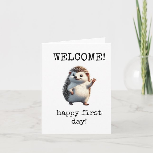 Welcome, Happy First Day, Cute Hedgehog Card (Front)