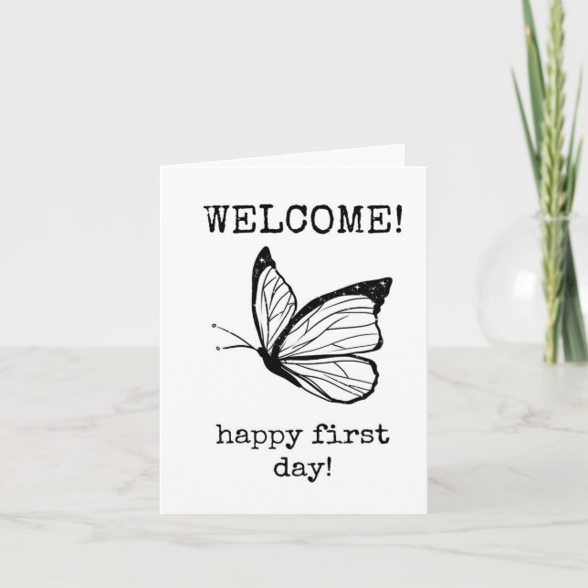 Welcome, Happy First Day Work, Butterfly Card (Front)