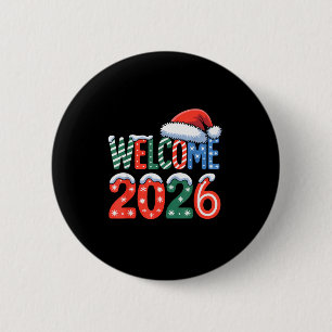 Welcome Happy New Year 2026 New Years Eve Party Su 2 Inch Round Button