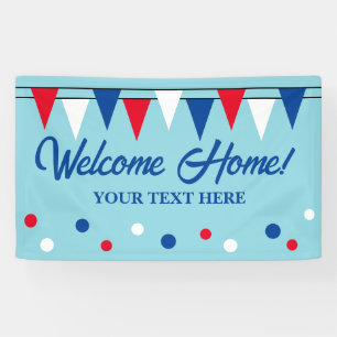 Welcome Home banner sign with colourful flags