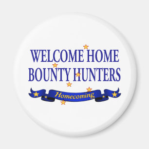 Welcome Home Bounty Hunters Magnet