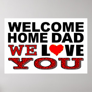 Welcome Home Dad We Love You Sign