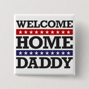 Welcome Home Daddy 2 Inch Square Button
