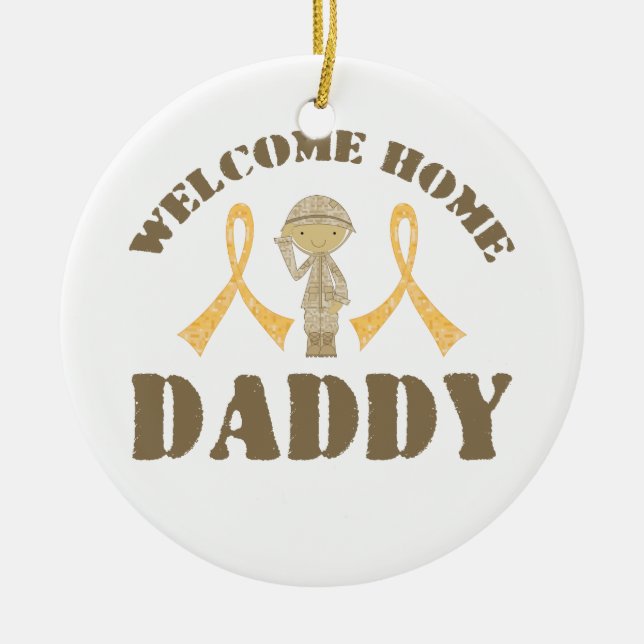 Welcome Home Daddy Ceramic Ornament (Front)