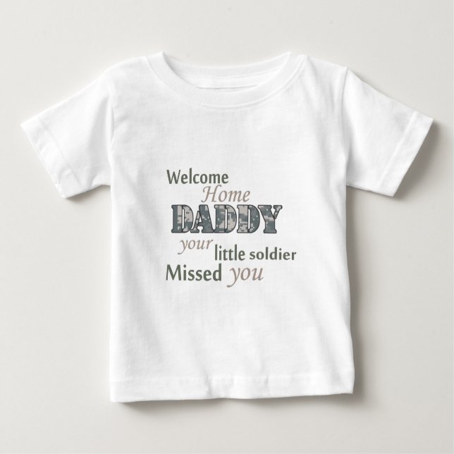 Welcome Home Daddy - "Little Soldier" Baby T-Shirt (Front)