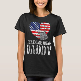 Welcome Home Daddy Military Matching Homecoming Gi T-Shirt