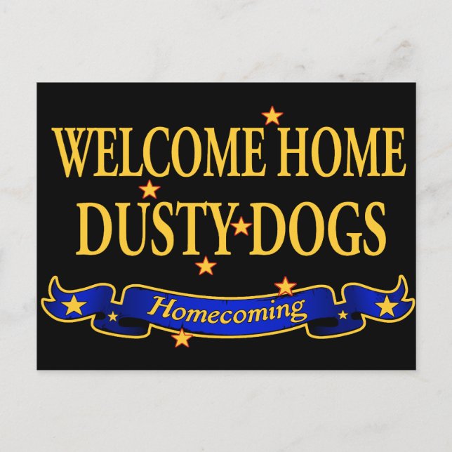 Welcome Home Dusty Dogs Postcard (Front)