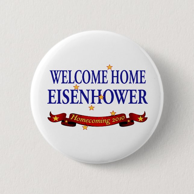Welcome Home Eisenhower 2 Inch Round Button (Front)