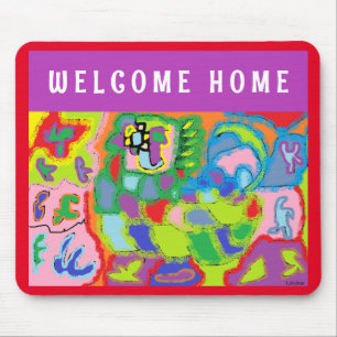 Welcome Home Greetings with art picture Mouse Pad