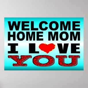 Welcome Home Mom I Love You Sign