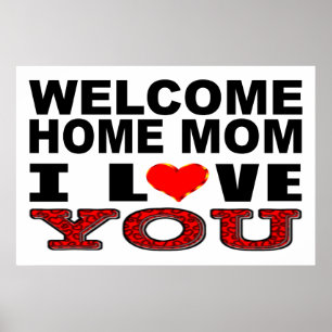 Welcome Home Mom I Love You Sign