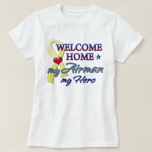 Welcome home my Airman-Hero T-Shirt