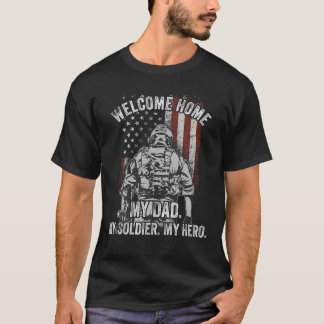 Welcome Home My Dad Deployed Military Deployment T T-Shirt