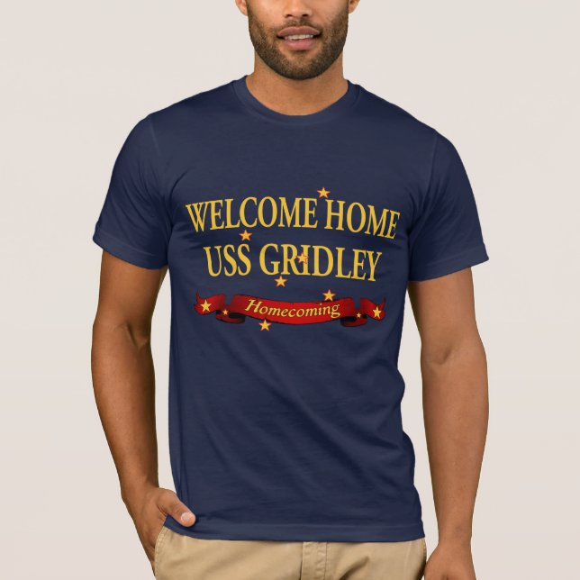 Welcome Home USS Gridley T-Shirt (Front)