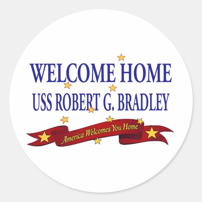 Welcome Home USS Robert G. Bradley Classic Round Sticker (Front)
