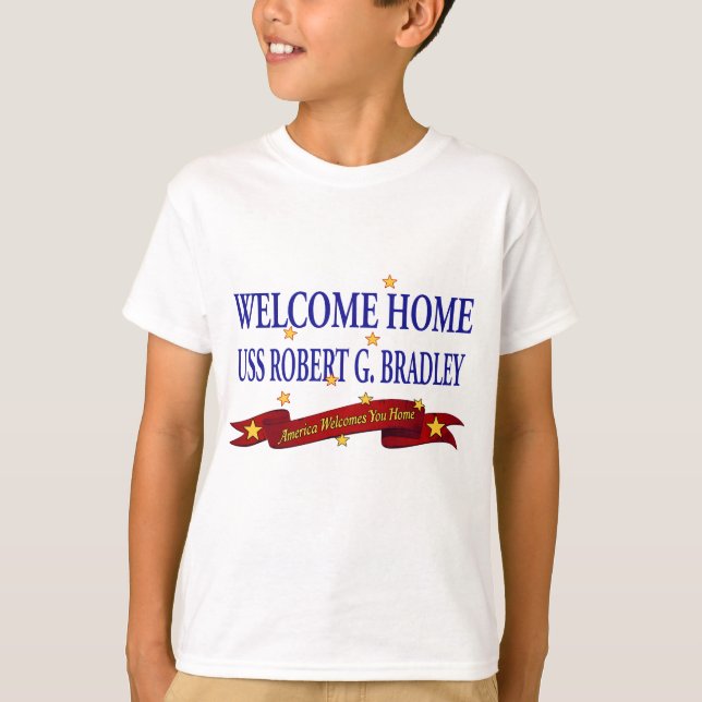 Welcome Home USS Robert G. Bradley T-Shirt (Front)