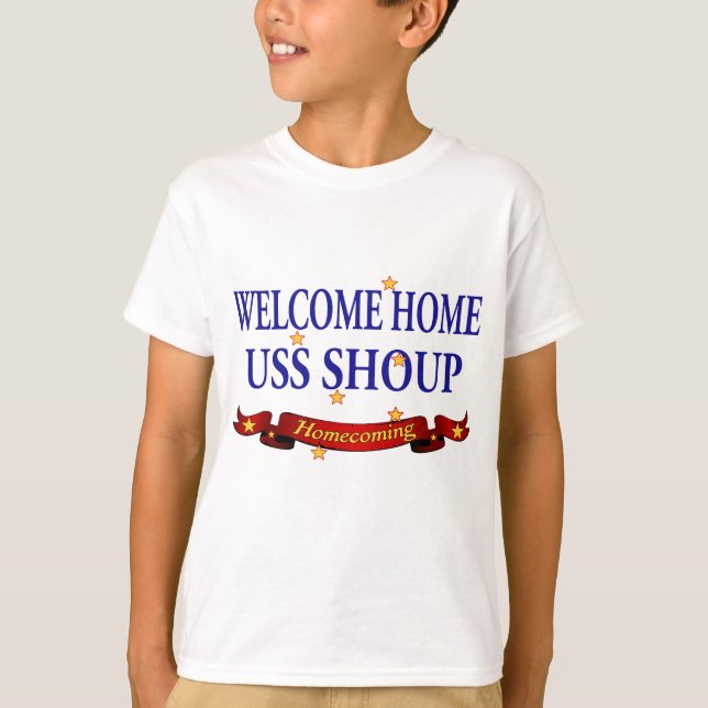 Welcome Home USS Shoup T-Shirt (Front)