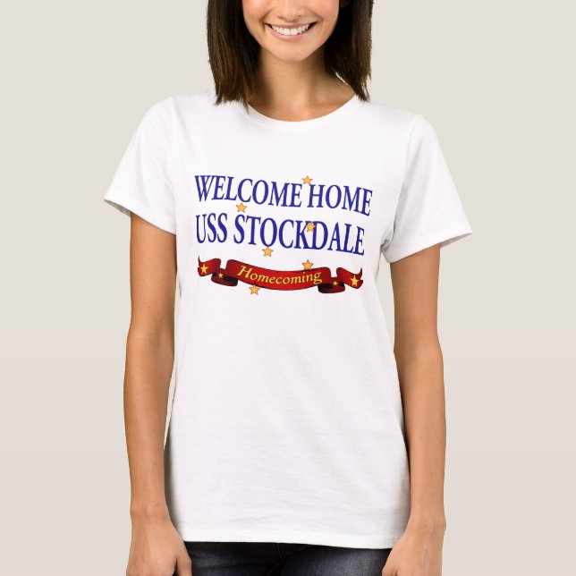 Welcome Home USS Stockdale T-Shirt (Front)