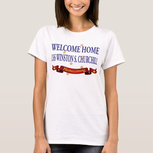 Welcome Home USS Winston S. Churchill T-Shirt (Front)