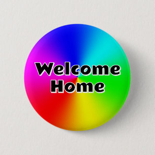Welcome Home (you may change the words) 2 Inch Round Button